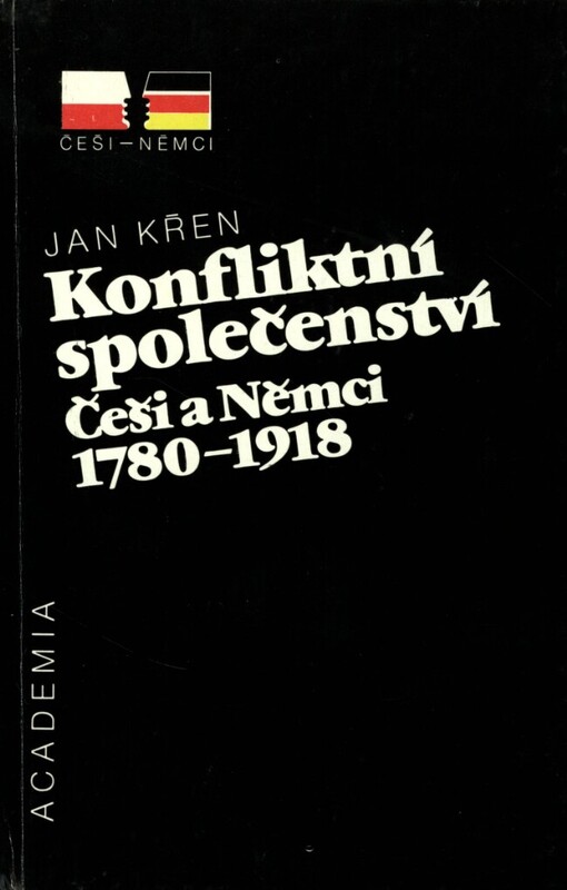 Konfliktní společenství: Češi a Němci 1780-1918