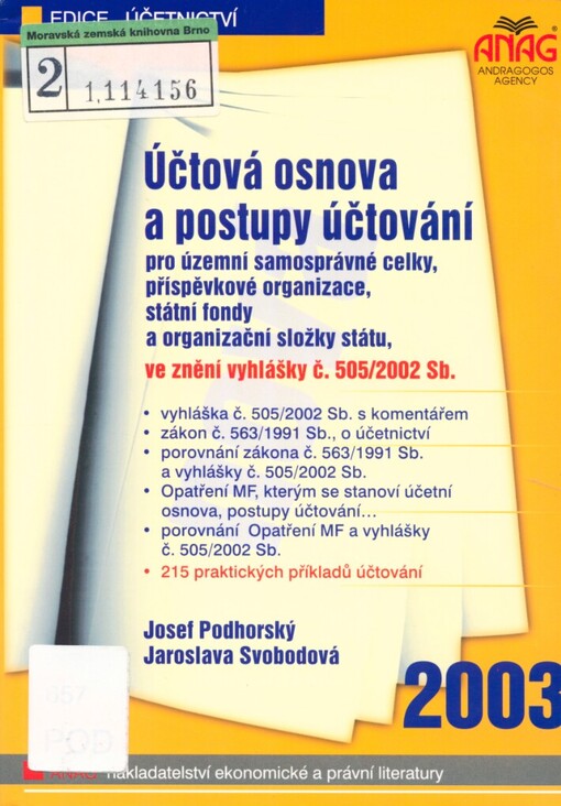 Účtová osnova a postupy účtování pro územní samosprávné celky, příspěvkové organizace, státní fondy a organizační složky státu, ve znění vyhlášky č.505/2002 Sb