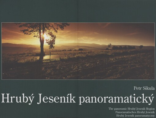 Hrubý Jeseník panoramatický =: The panoramic Hrubý Jeseník Region = Panoramatisches Hrubý Jeseník = Hrubý Jeseník panoramatyczny