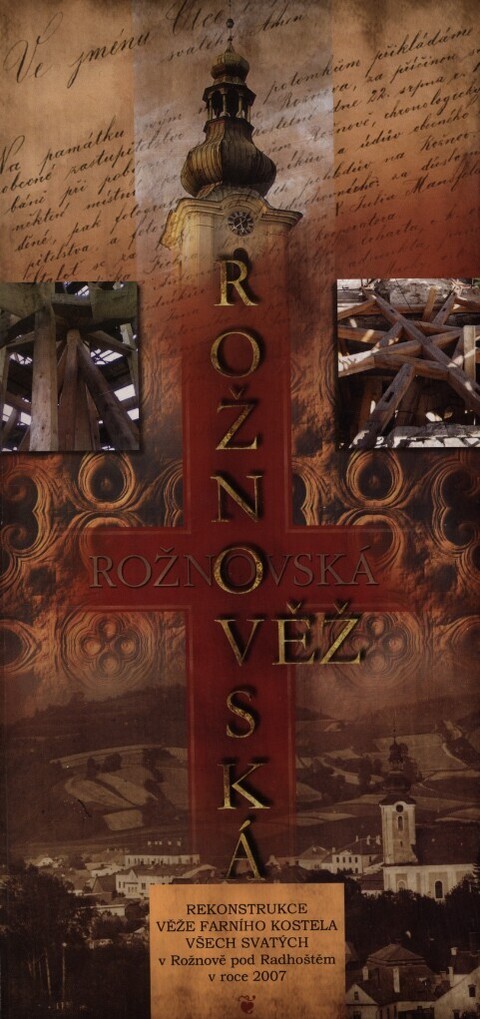 Rožnovská věž: rekonstrukce věže farního kostela Všech svatých v Rožnově pod Radhoštěm v roce 2007