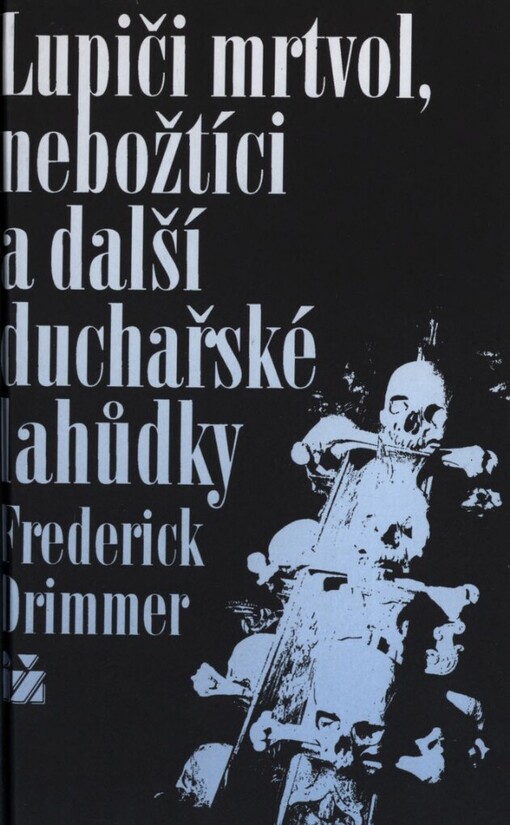 Lupiči mrtvol, nebožtíci a další duchařské lahůdky