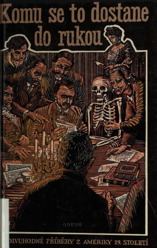 Komu se to dostane do rukou, aneb, Podivuhodné příběhy z Ameriky 19. století: povídky s vyobrazeními