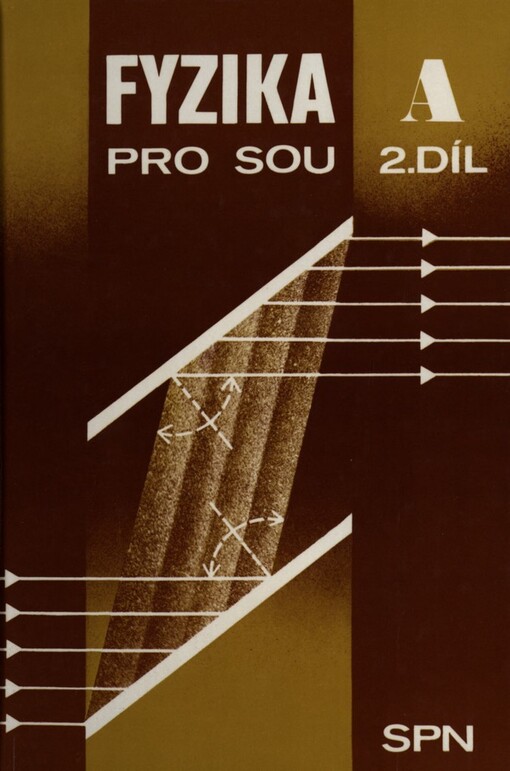 Fyzika pro SOU: Učebnice pro tříleté učební obory a stud. obory na středních odb. učilištích