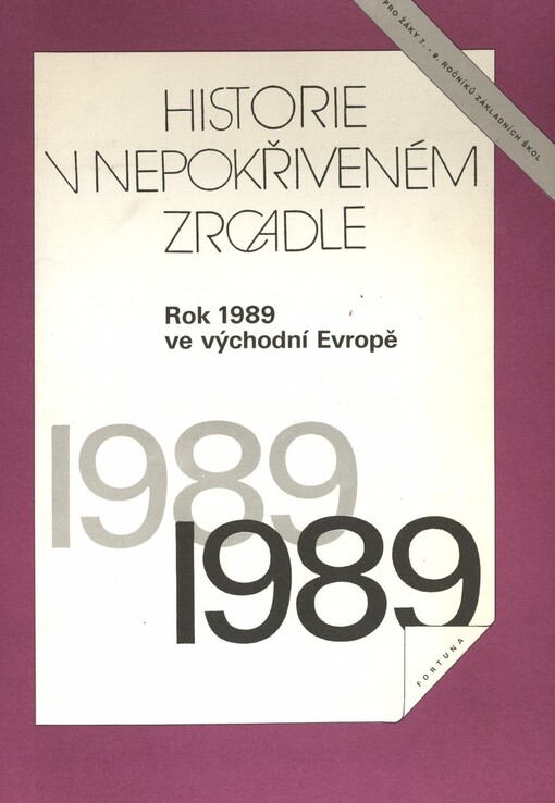 Pád komunismu: rok 1989 ve východní Evropě : učební text pro žáky 7. - 9. roč. zákl. škol