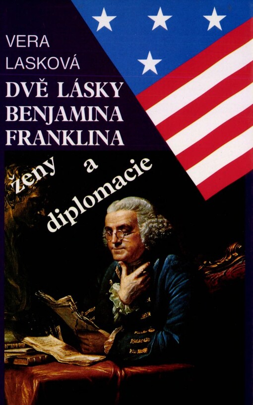 Dvě lásky Benjamina Franklina: ženy a diplomacie