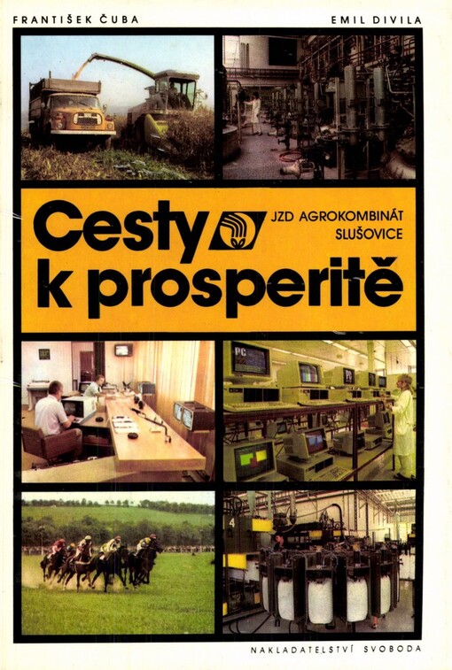 Cesty k prosperitě: JZD Agrokombinát Slušovice