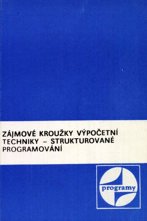 Zájmové kroužky výpočetní techniky: Strukturované programování : Soubor programů, organ. pokynů a met. poznámek