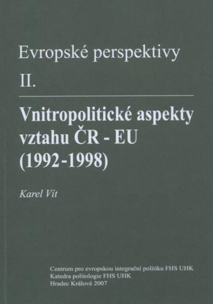Evropské perspektivy. II, Vnitropolitické aspekty vztahu ČR-EU (1992-1998)