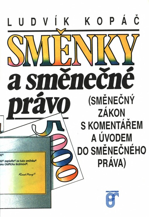 Směnky a směnečné právo: směnečný zákon s komentářem a úvodem do směnečného práva