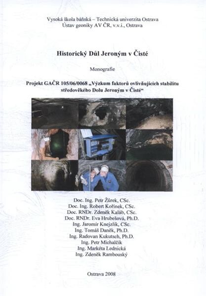 Historický Důl Jeroným v Čisté : monografie : projekt GAČR 105/06/0068 