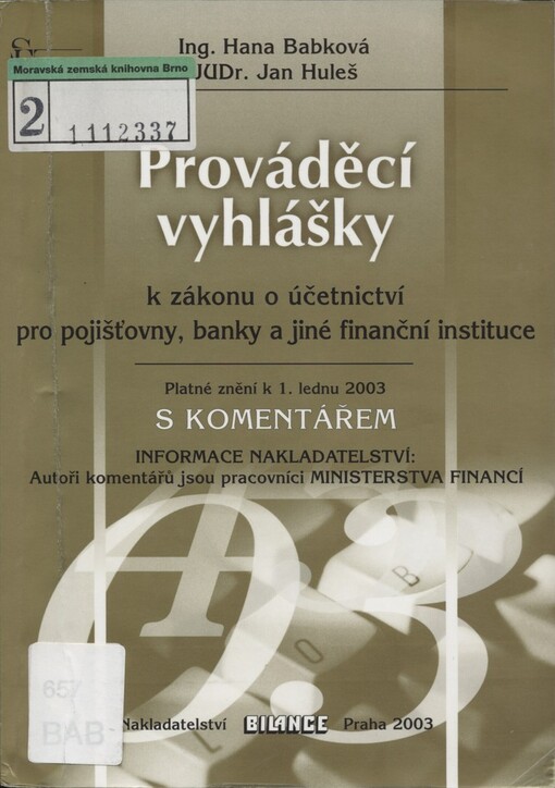 Prováděcí vyhlášky k zákonu o účetnictví č. 501/2002 Sb. pro banky a jiné finanční institutce č. 502/2002 Sb. pro pojišťovny: [platné znění k 1. lednu 2003 s komentářem]