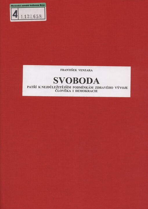 Svoboda patří k nejdůležitějším podmínkám zdravého vývoje člověka i demokracie