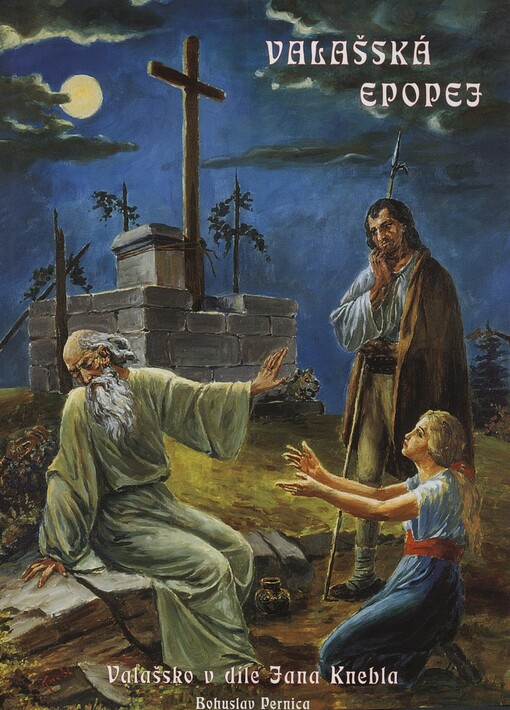 Valašská epopej: Valašsko v díle Jana Knebla, 1866-1962 : výtvarně poetická kompozice, monografie a katalog výstav ke 140. výročí umělcova narození