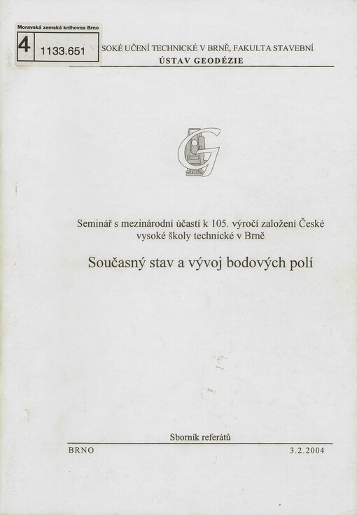 Současný stav a vývoj bodových polí: seminář s mezinárodní účastí k 105. výročí založení České vysoké školy technické v Brně : sborník referátů : Brno 3.2.2004