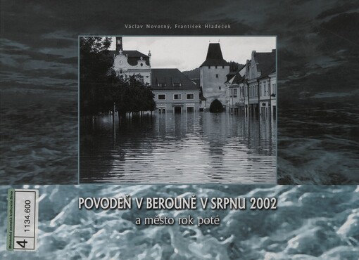 Povodeň v Berouně v srpnu 2002 a město rok poté