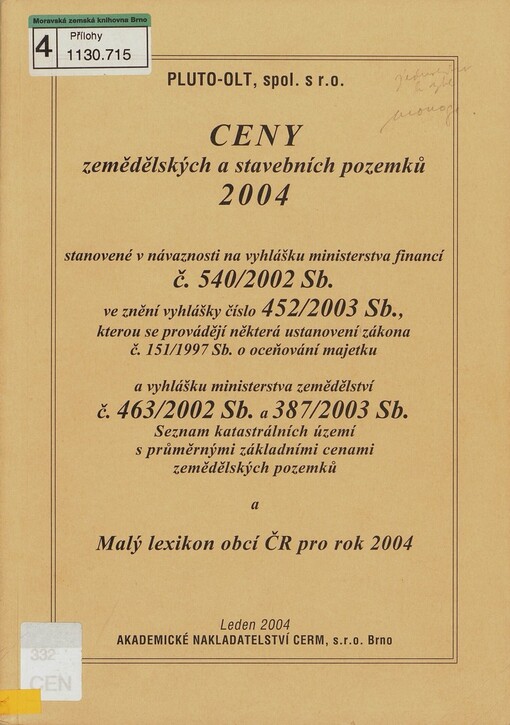 Ceny zemědělských a stavebních pozemků 2004 stanovené v návaznosti na vyhlášku ministerstva financí č. 540/2002 Sb. ve znění vyhlášky číslo 452/2003 Sb., kterou se provádějí některá ustanovení zákona č. 151/1997 Sb. o oceňování majetku