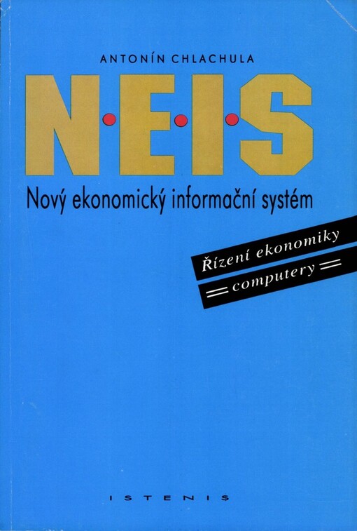 NEIS: Nový ekonomický informační systém : (Řízení ekonomiky computery)