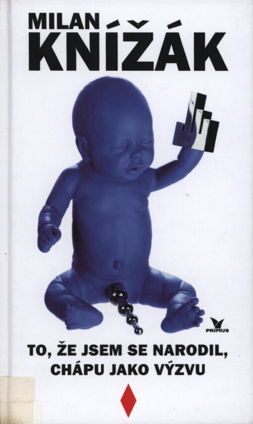 To, že jsem se narodil, chápu jako výzvu