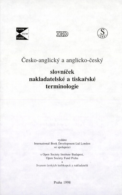 Česko-anglický a anglicko-český slovníček nakladatelské a tiskařské terminologie =: A glossary of publishing and printing terminology Czech-English, English-Czech