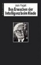Das Erwachen der Intelligenz beim Kinde.
