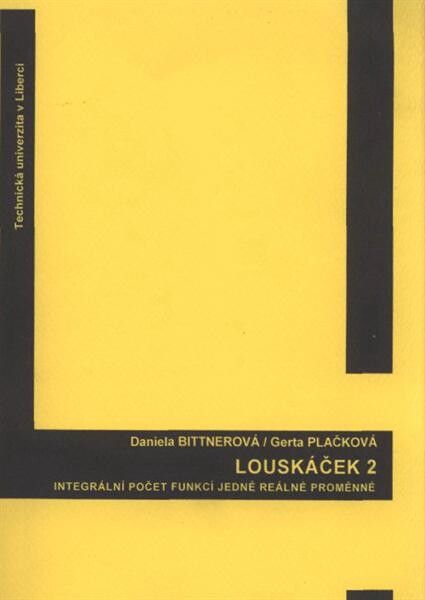 Louskáček. 2, Integrální počet funkcí jedné reálné proměnné : (sbírka úloh)