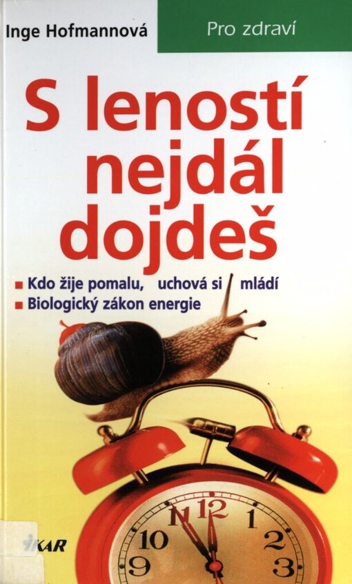S leností nejdál dojdeš: kdo žije pomalu, uchová si mládí; biologický zákon energie