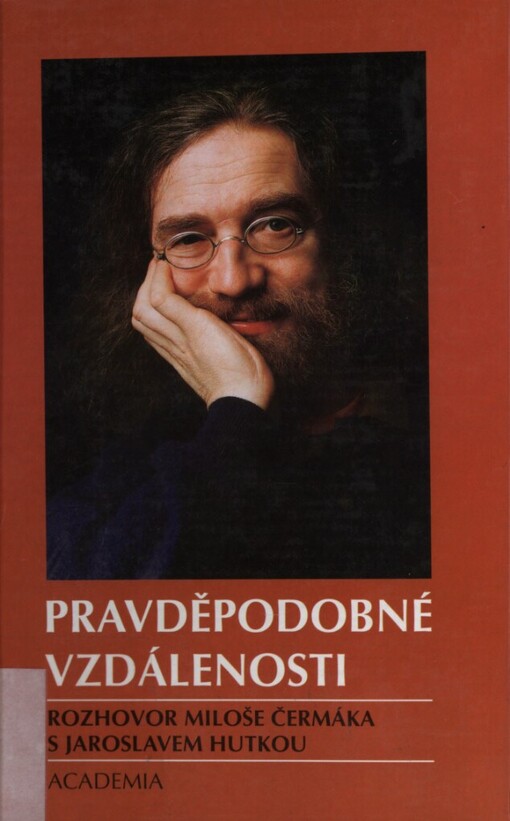 Pravděpodobné vzdálenosti: rozhovor Miloše Čermáka s Jaroslavem Hutkou