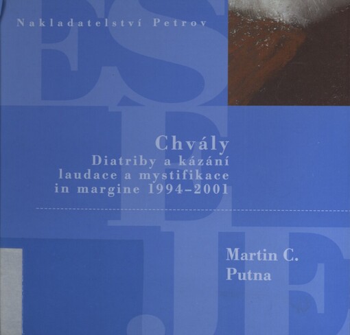 Chvály: diatriby a kázání, laudace a mystifikace in margine 1994-2001