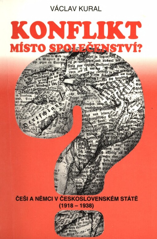 Konflikt místo společenství?: Češi a Němci v československém státě (1918-1938)