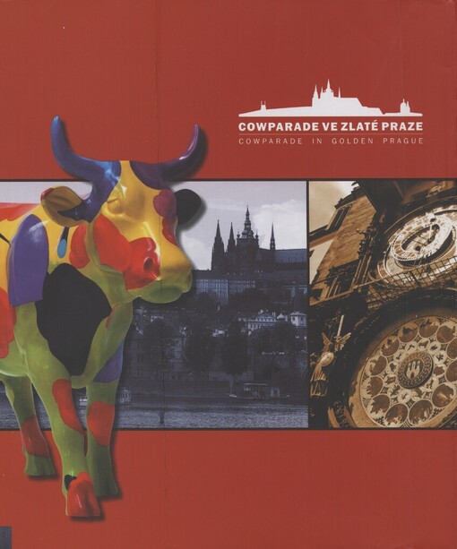 CowParade ve zlaté Praze =: CowParade in golden Prague : Prague 2004