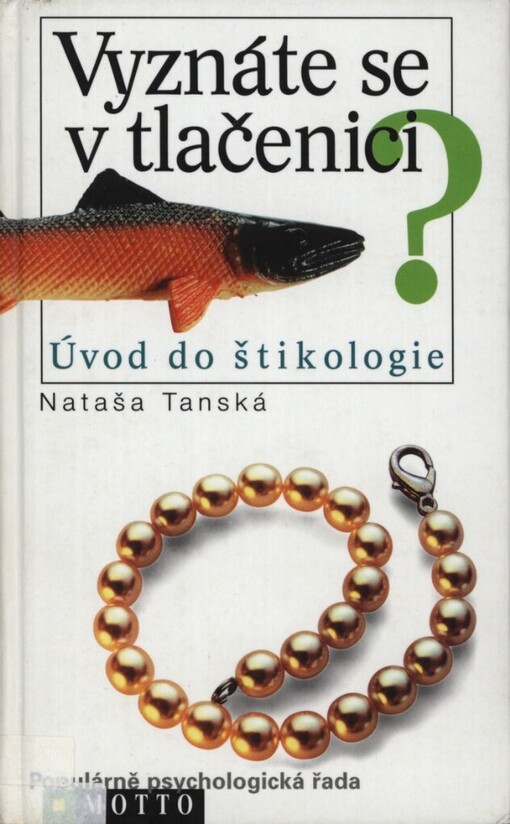 Vyznáte se v tlačenici?: úvod do štikologie, 3., přeprac. vyd.