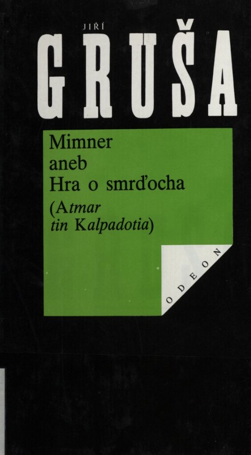 Mimner, aneb, Hra o smrďocha =: Atmar tin Kalpadotia = [Zpráva z Kalpadocie]