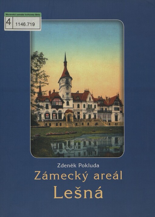 Zámecký areál Lešná: [sídlo rodu Seilernů a lukovského panství]