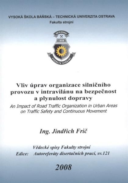 Vliv úprav organizace silničního provozu v intravilánu na bezpečnost a plynulost dopravy : autoreferát disertační práce