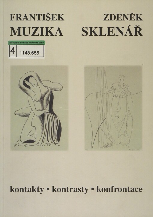 František Muzika, Zdeněk Sklenář: kontakty, kontrasty, konfrontace : [AJG Hluboká nad Vltavou - Wortnerův dům, 16.12.2004-30.1.2005 : Oblastní galerie Vysočiny v Jihlavě, únor - duben 2005 : katalog výstavy]