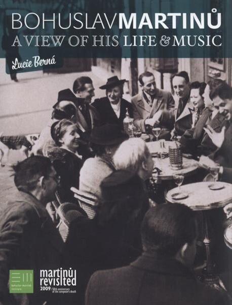 Bohuslav Martinů : a view of his life & music