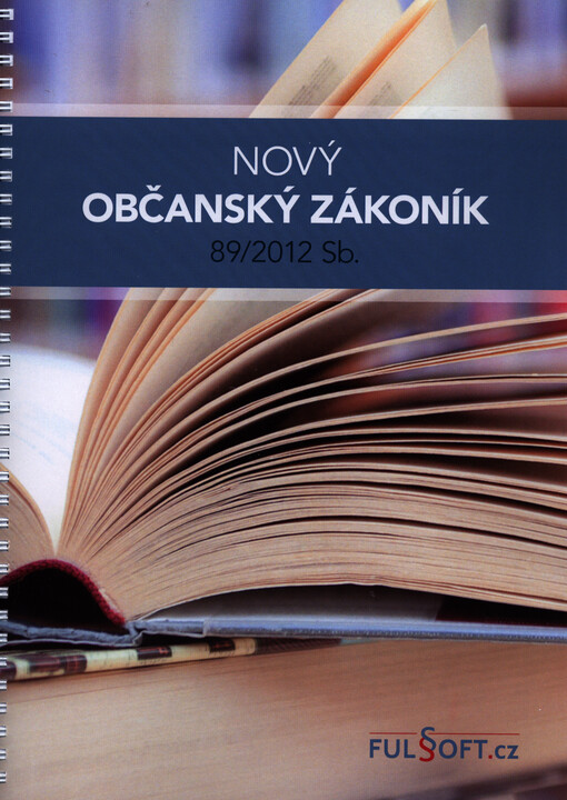 Nový občanský zákoník 89/2012 Sb. : aktuální úplné znění od ... včetně vyznačených změn od ...