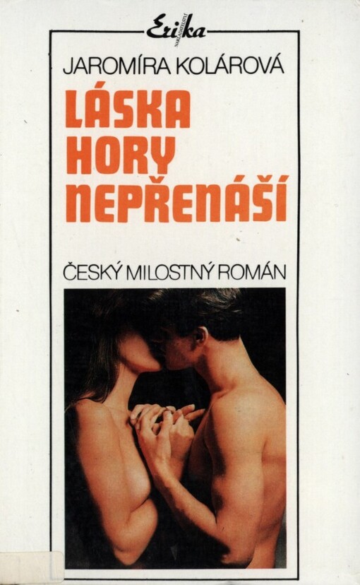 Láska hory nepřenáší: český milostný román