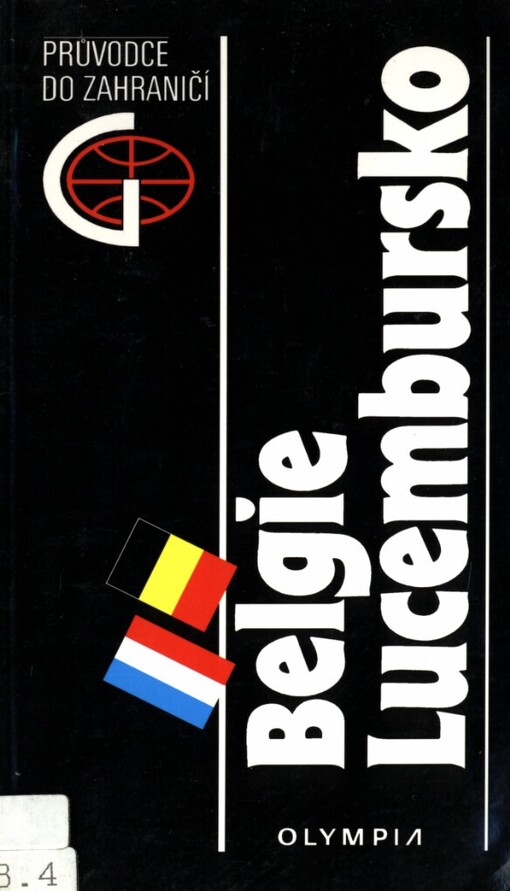 Belgie: Lucembursko : průvodce do zahraničí