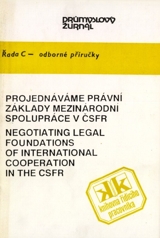 Projednáváme právní základy mezinárodní spolupráce v ČSFR =: Negotiating Legal Foundations of International Cooperation in the CSFR