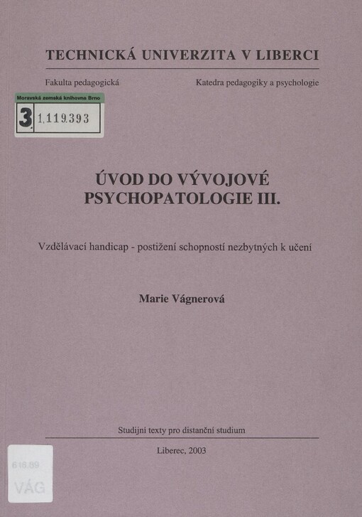 Úvod do vývojové psychopatologie III: vzdělávací handicap - postižení schopností nezbytných k učení