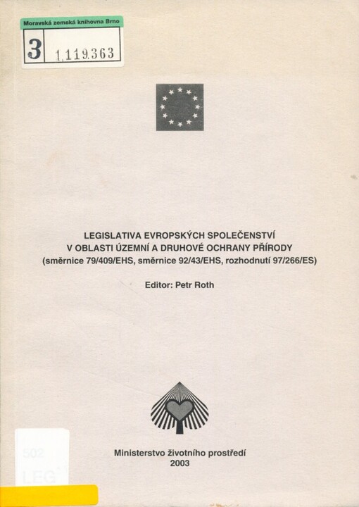 Legislativa Evropských společenství v oblasti územní a druhové ochrany přírody: (směrnice 79/409/EHS, směrnice 92/43/EHS, rozhodnutí 97/266/ES)