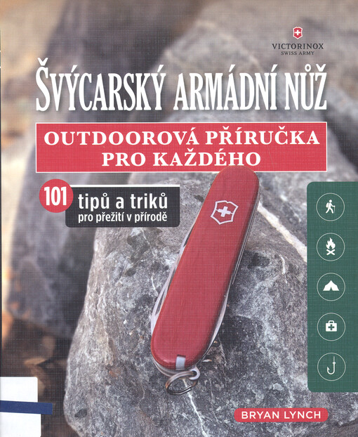 Švýcarský armádní nůž : outdoorová příručka pro každého : 101 tipů a triků pro přežití v přírodě