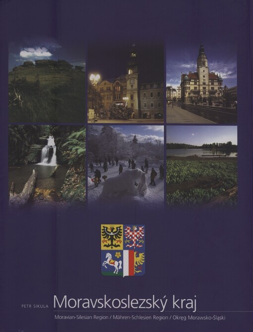 Moravskoslezský kraj =: Mähren-Schlesien Region