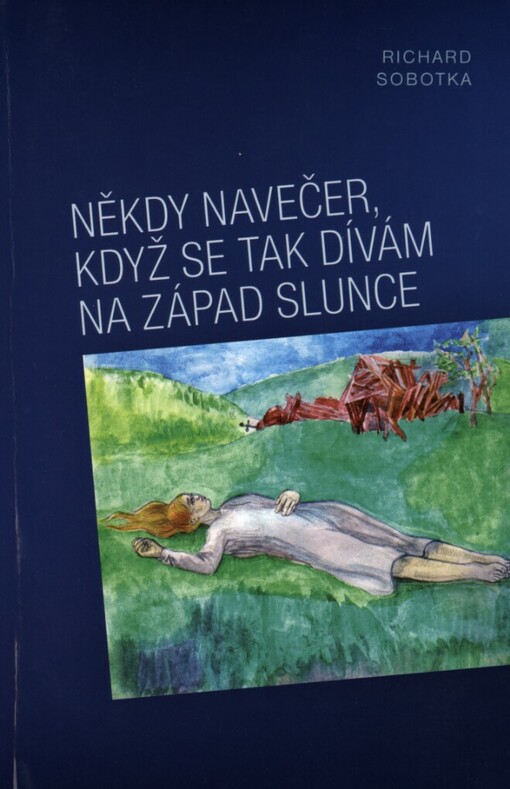 Někdy navečer, když se tak dívám na západ slunce: (povídky)