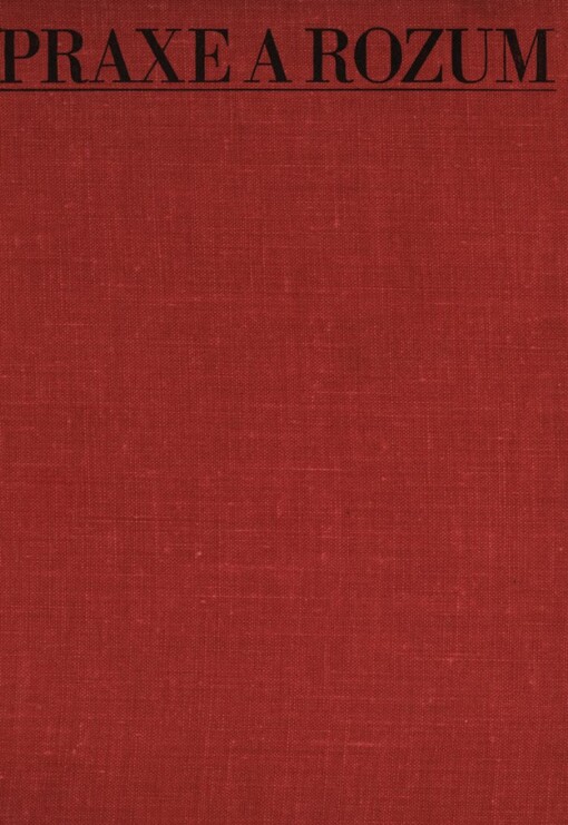 Praxe a rozum: Pojetí racionality a překonání tradiční ontologie v Marxově kritice Hegela