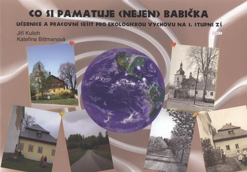 Co si pamatuje (nejen) babička : učebnice a pracovní sešit pro ekologickou výchovu na 1. stupni ZŠ