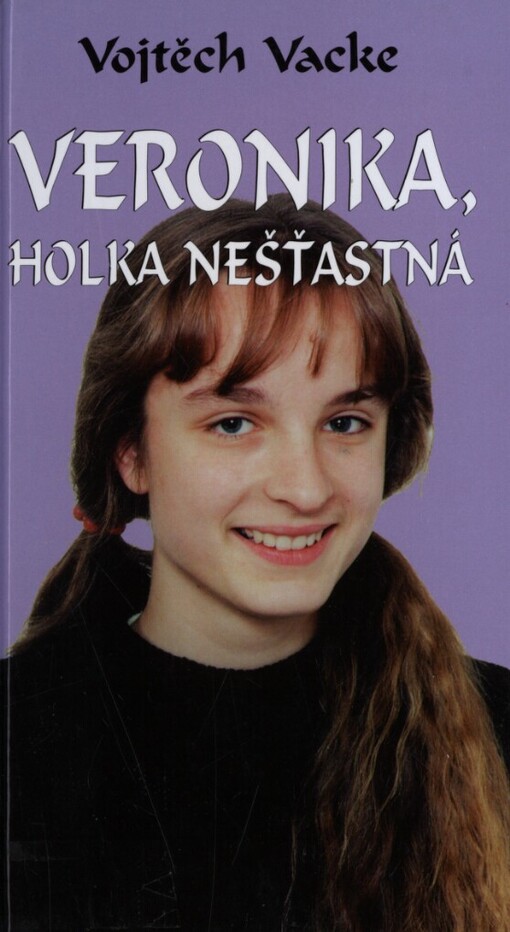 Veronika, holka nešťastná