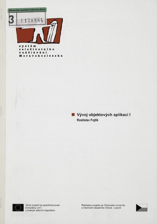 Vývoj objektových aplikací I: [studijní materiály pro distanční kurz]