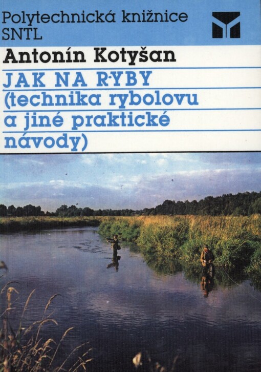 Jak na ryby: Technika rybolovu a jiné praktické návody